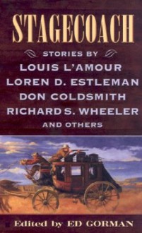 Stagecoach - Martin H. Greenberg, Louis L'Amour, Don Coldsmith, Richard S. Wheeler, Robert J. Conley, Judy Alter, Robert J. Randisi, Loren D. Estleman, Michelle Stimpson