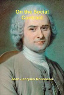 On the Social Contract - Jean-Jacques Rousseau