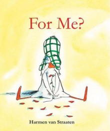 For Me? (Continuing Tales of Duck) - Harmen van Straaten, MaryChris Bradley