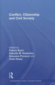 Conflict, Citizenship and Civil Society - Patrick Baert, Giovanna Procacci, Carlo Ruzza, Koniordos Sokratis