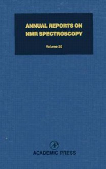 Annual Reports on NMR Spectroscopy, Volume 30 - Graham A. Webb