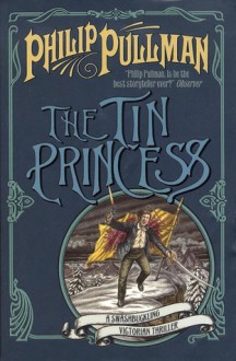 The Tin Princess - Philip Pullman