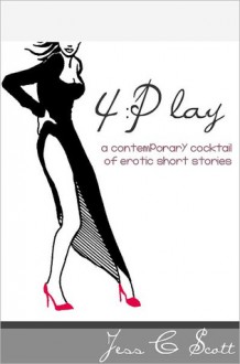 Erotic Short Stories (Erotica, 4: Play) - Jess C. Scott