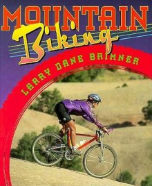 Mountain Biking - Larry Dane Brimner