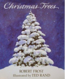 Christmas Trees - Robert Frost, Ted Rand