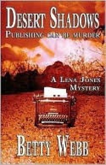 Desert Shadows (A Lena Jones Mystery #3) - Betty Webb