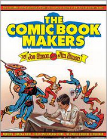 The Comic Book Makers - Joe Simon, Jim Simon