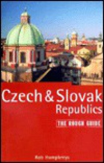 Czech and Slovak Republics: The Rough Guide - Rob Humphreys