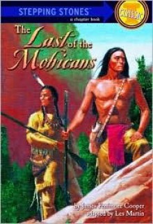 The Last of the Mohicans (Stepping Stones) - Les Martin, James Fenimore Cooper, Shannon Stirnweis