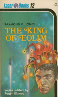 The King Of Eolim - Raymond F. Jones, Roger Elwood, Frank Kelly Freas