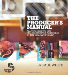 The Producers' Manual - Paul White, David Felton