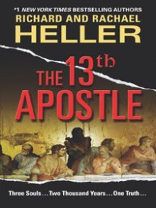 The 13th Apostle - Rachael F. Heller, Richard F. Heller