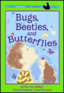 Bugs, Beetles and Butterflies - Harriet Ziefert, Lisa Flather