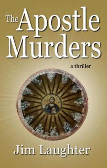 The Apostle Murders - Jim Laughter