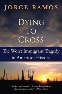 Dying to Cross - Jorge Ramos