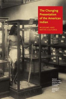 The Changing Presentation of the American Indian - W. Richard West Jr., W. Richard West