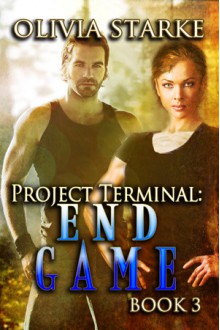 Project Terminal: End Game - Olivia Starke