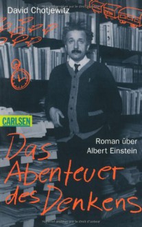 Das Abenteuer Des Denkens - David Chotjewitz