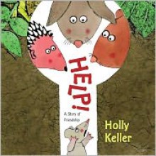 Help!: A Story of Friendship - Holly Keller