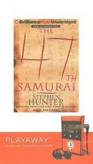 The 47th Samurai [With Headphones] (Other Format) - Stephen Hunter, Buck Schirner