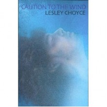 Caution to the Wind - Lesley Choyce