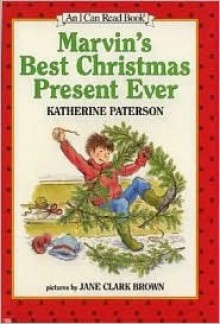 Marvin's Best Christmas Present Ever - Katherine Paterson, Jane Clark Brown