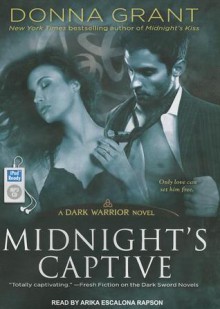 Midnight's Captive (Dark Warriors #6) - Donna Grant, Arika Escalona Rapson