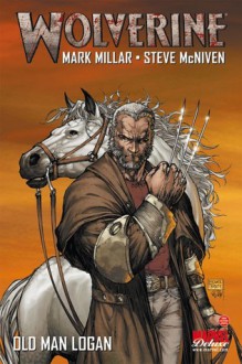 Wolverine: Old Man Logan - Mark Millar