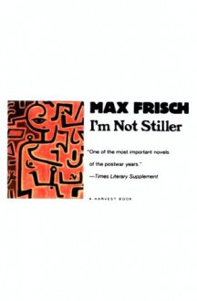 I'm Not Stiller (Harvest Book) - Max Frisch