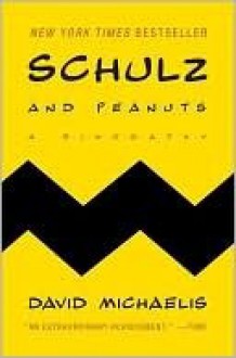 Schulz and Peanuts - David Michaelis