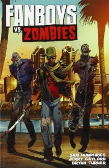 Fanboys VS. Zombies Vol. 2 - Sam Humphries, Jerry Gaylord