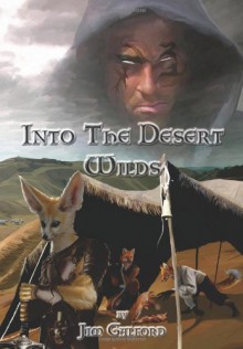 Into The Desert Wilds - Jim Galford