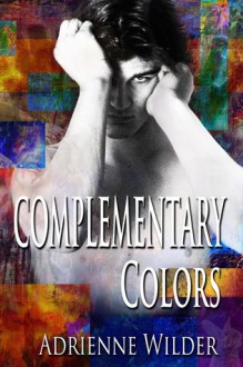 Complementary Colors - Adrienne Wilder