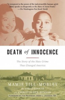 Death of Innocence: The Story of the Hate Crime that Changed America - Mamie Till-Mobley, Christopher Benson, Jesse Rev Jackson