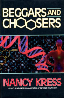 Beggars and Choosers (Beggars Trilogy) - Nancy Kress