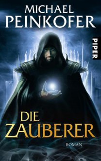 Die Zauberer - Michael Peinkofer