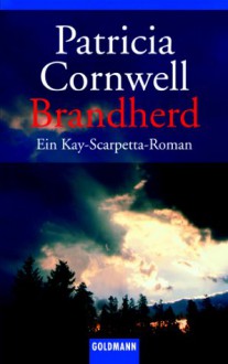 Brandherd - Patricia Cornwell