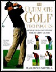 Ultimate Golf Techniques - Malcolm Campbell, Steve Newell