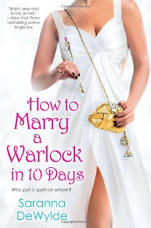 How to Marry a Warlock in 10 Days - Saranna DeWylde