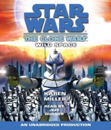 Star Wars: The Clone Wars: Wild Space - Karen Miller