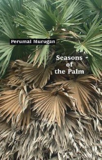 Seasons of the Palm - Perumal Murugan