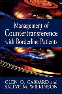 Management of Countertransference with Borderline Patients - Glen O. Gabbard