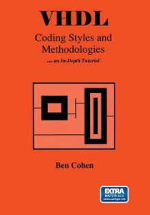 VHDL Coding Styles and Methodologies - Ben Cohen