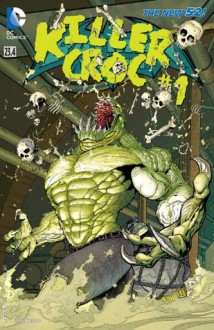 Batman and Robin (2011- ) Featuring Killer Croc #23.4 - Tim Seeley, Francis Portela