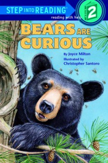 Bears Are Curious (Step-Into-Reading, Step 2) - Joyce Milton