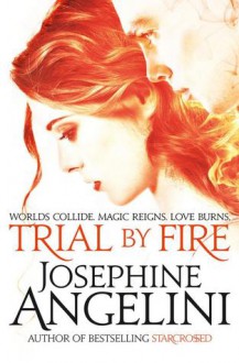 Trial by Fire - Josephine Angelini