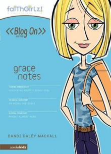 Grace Notes (Faithgirlz! / Blog On! #1) - Dandi Daley Mackall