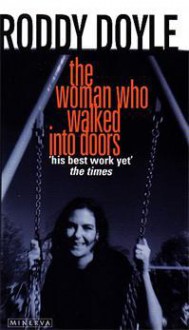 The Woman Who Walked Into Doors - Roddy Doyle