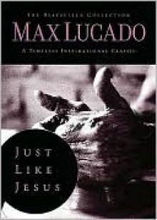 Just Like Jesus - Max Lucado