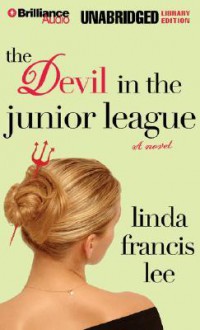 The Devil in the Junior League (Audio) - Linda Francis Lee, Jenna Lamia